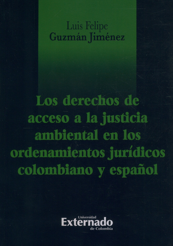 Los derechos de acceso a la justicia ambiental en el ordenamientos jurídicos colombiano y español